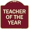 Signmission Designer Series Teacher of Year, Burgundy Heavy-Gauge Aluminum Sign, 18" x 18", BU-1818-22828 A-DES-BU-1818-22828 - alternate 1